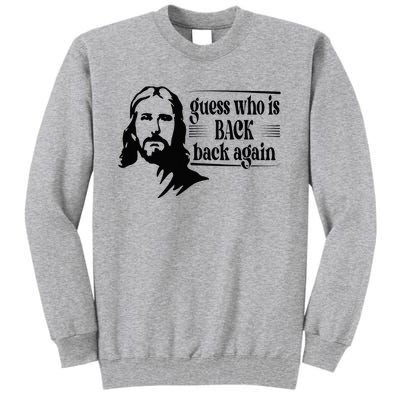 Jesus Christian Guess Who's Back Happy Easter Tall Sweatshirt