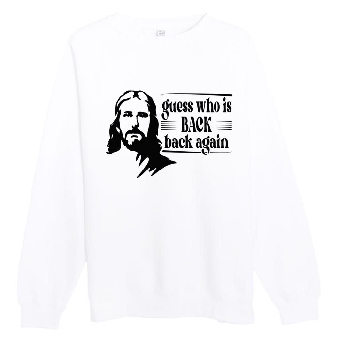 Jesus Christian Guess Who's Back Happy Easter Premium Crewneck Sweatshirt