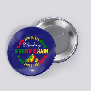 Junenth Celebrate Gift Breaking Every Chain Since 1865 Gift Button