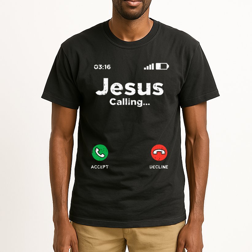 Jesus Calling God Christ Faith Religious Christian Gift Tall T-Shirt