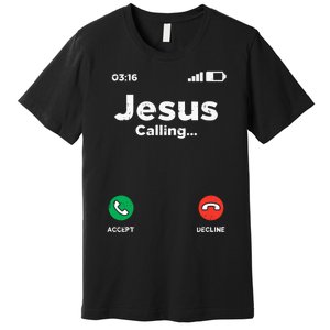 Jesus Calling God Christ Faith Religious Christian Gift Premium T-Shirt