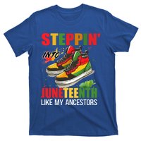 Junenth Cool Gift Stepping Into Junenth Like My Ancestors Funny Gift T-Shirt