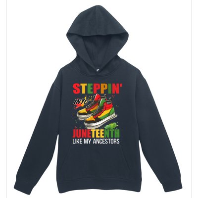 Junenth Cool Gift Stepping Into Junenth Like My Ancestors Funny Gift Urban Pullover Hoodie