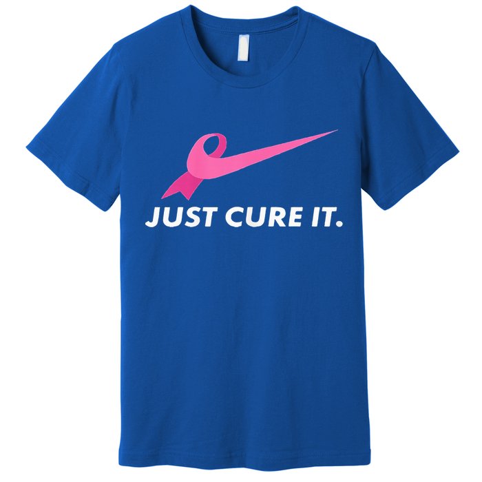 Just Cure It Breast Cancer Awareness Premium T-Shirt