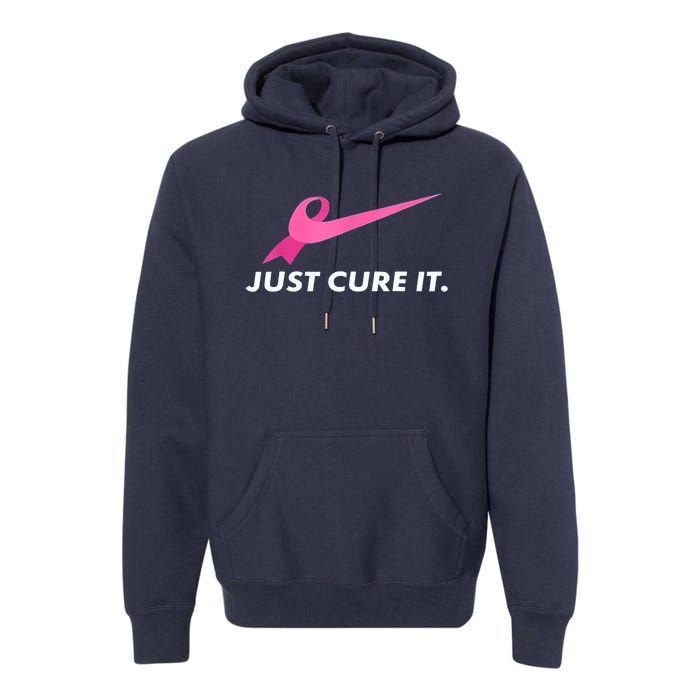 Just Cure It Breast Cancer Awareness Premium Hoodie