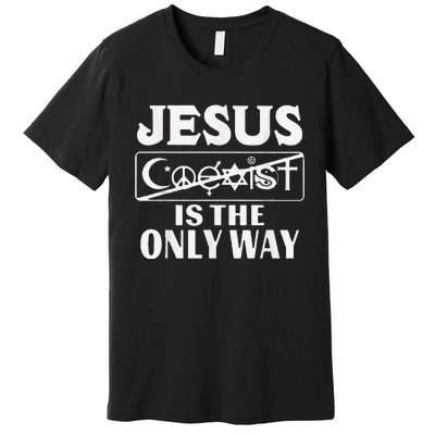 Jesus Coexist Is The Only Way Funny God Premium T-Shirt