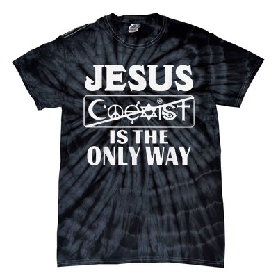 Jesus Coexist Is The Only Way Funny God Tie-Dye T-Shirt