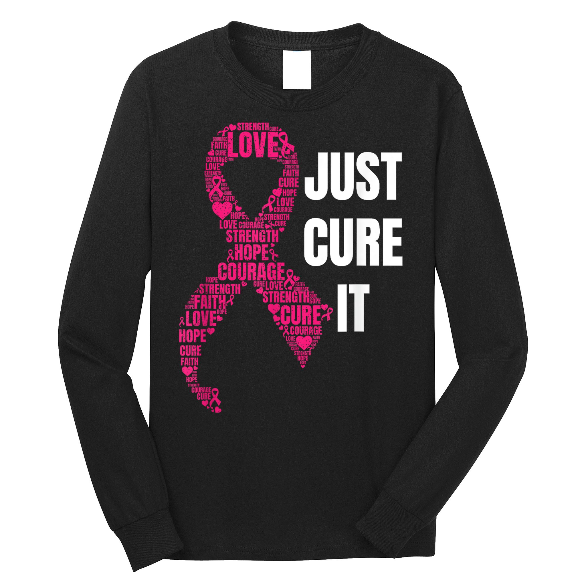 Just Cure It Breast Cancer Awareness Long Sleeve Shirt