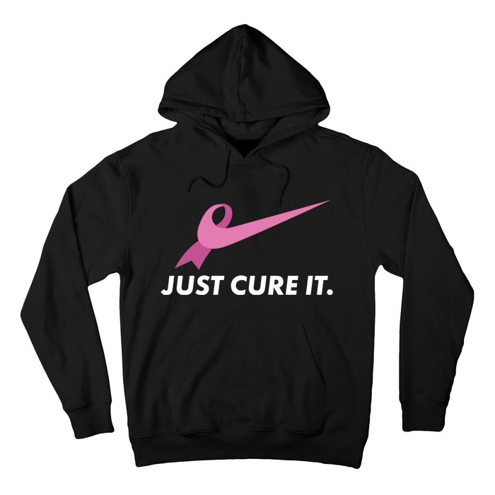 Just Cure It Breast Cancer Awareness Hoodie