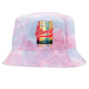 Jesus Christ Is My Saviour Jesus Is My Savior King & Lord Tie-Dyed Bucket Hat