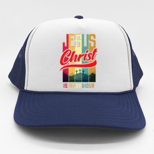 Jesus Christ Is My Saviour Jesus Is My Savior King & Lord Trucker Hat