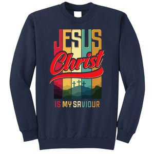 Jesus Christ Is My Saviour Jesus Is My Savior King & Lord Sweatshirt