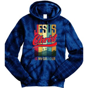 Jesus Christ Is My Saviour Jesus Is My Savior King & Lord Tie Dye Hoodie