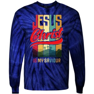 Jesus Christ Is My Saviour Jesus Is My Savior King & Lord Tie-Dye Long Sleeve Shirt