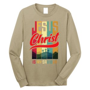 Jesus Christ Is My Saviour Jesus Is My Savior King & Lord Long Sleeve Shirt