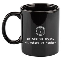 Jack Cia In God We Trust All Others We Monitor 11oz C Handle Ceramic Mug