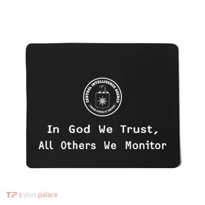 Jack Cia In God We Trust All Others We Monitor Mousepad