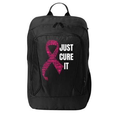 Just Cure It Pink Ribbon Breast Cancer Awareness Shirt City Backpack