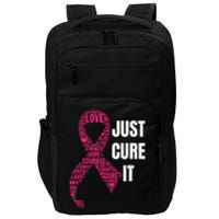 Just Cure It Pink Ribbon Breast Cancer Awareness Shirt Impact Tech Backpack