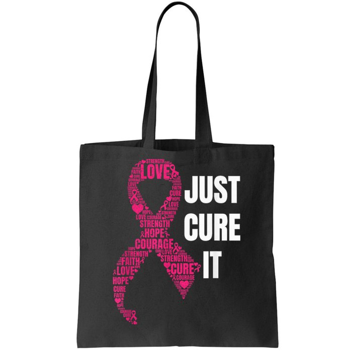 Just Cure It Pink Ribbon Breast Cancer Awareness Shirt Tote Bag