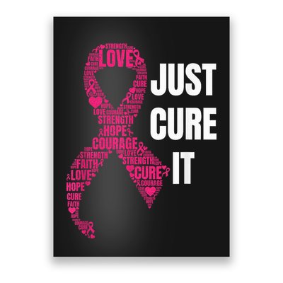 Just Cure It Pink Ribbon Breast Cancer Awareness Shirt Poster