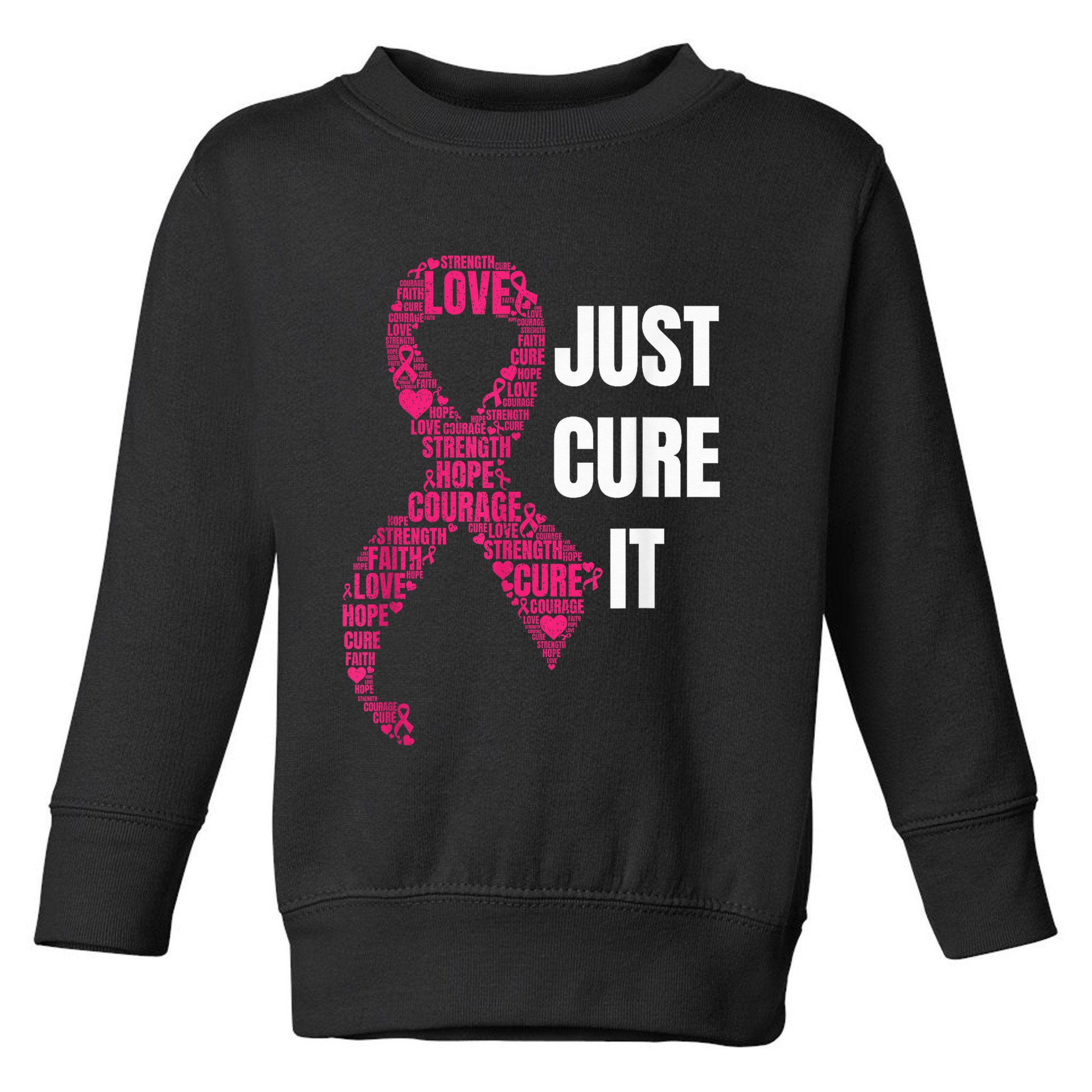 Just Cure It Pink Ribbon Breast Cancer Awareness Shirt Toddler Sweatshirt