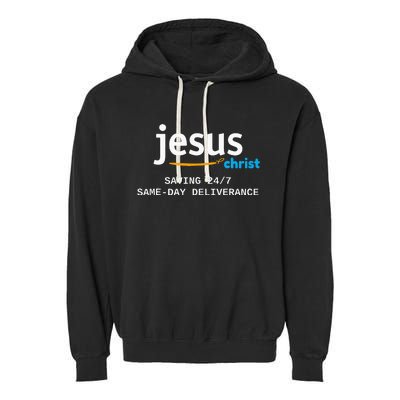 Jesus Christ Is Saving 247 Deliverance The Same Day Garment-Dyed Fleece Hoodie