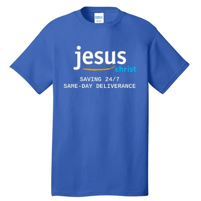 Jesus Christ Is Saving 247 Deliverance The Same Day Tall T-Shirt