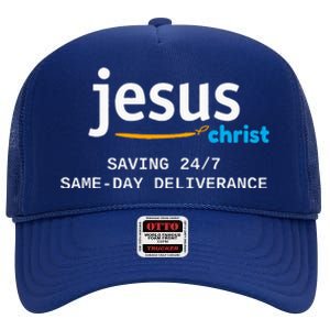 Jesus Christ Is Saving 247 Deliverance The Same Day High Crown Mesh Back Trucker Hat