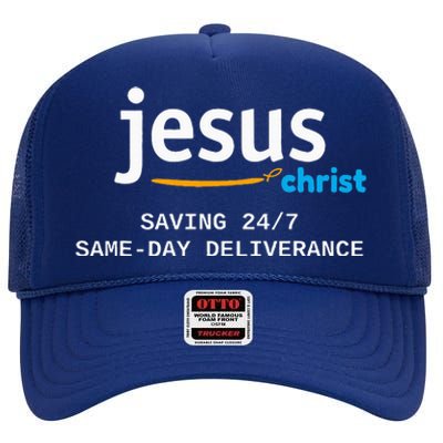 Jesus Christ Is Saving 247 Deliverance The Same Day High Crown Mesh Back Trucker Hat