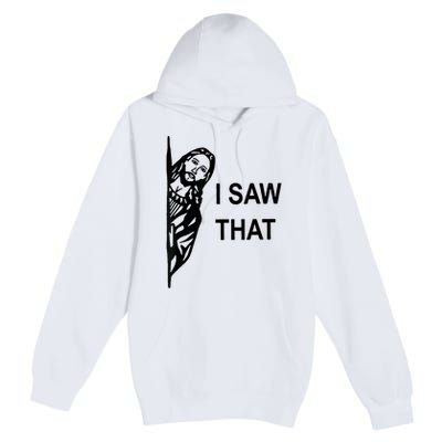 Jesus Christian I Saw That Funny God Premium Pullover Hoodie