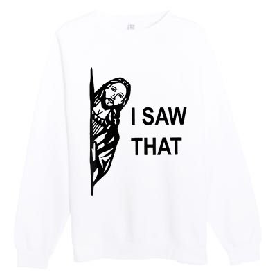 Jesus Christian I Saw That Funny God Premium Crewneck Sweatshirt