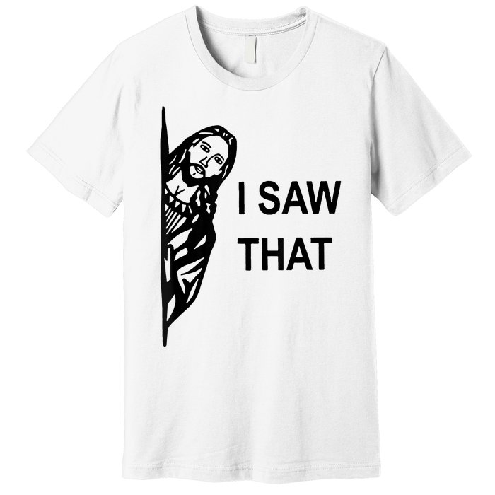 Jesus Christian I Saw That Funny God Premium T-Shirt