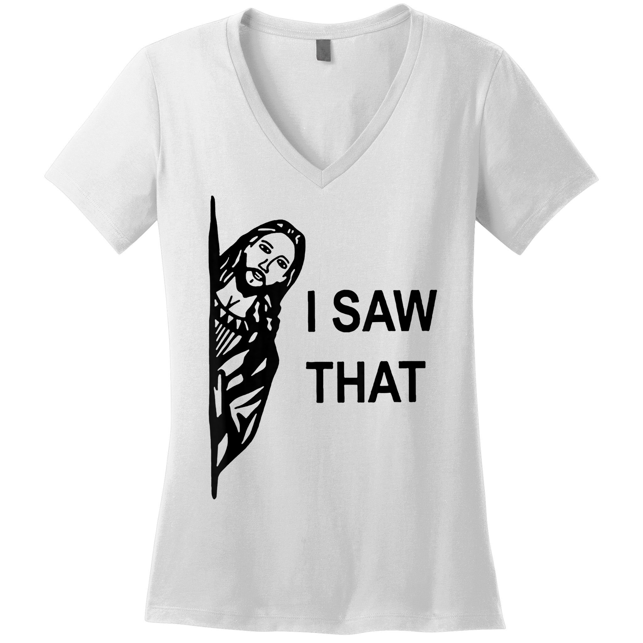 Jesus Christian I Saw That Funny God Women's V-Neck T-Shirt