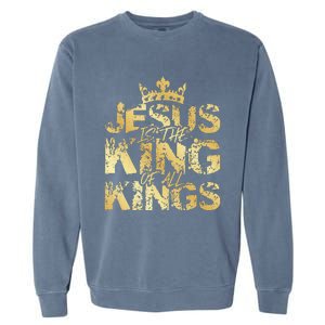 Jesus Christ Is King Faith Gold Bible Quote Gift Garment-Dyed Sweatshirt