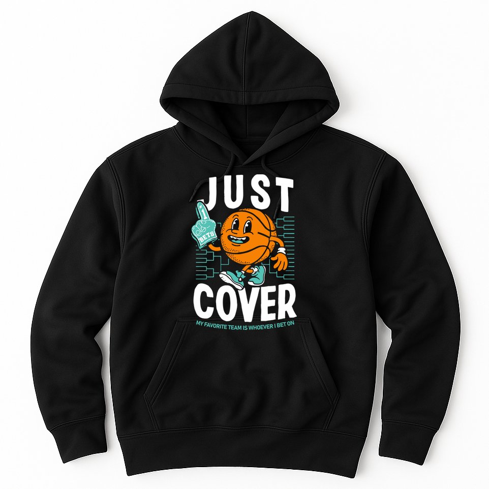 Just Cover Ii My Favorite Team Is Whoever I Bet On Hoodie