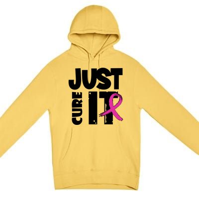 Just Cure It Breast Cancer Ribbon Premium Pullover Hoodie