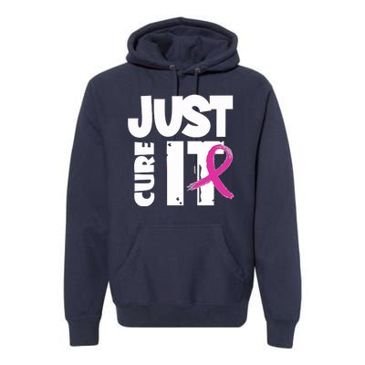 Just Cure It Breast Cancer Ribbon Premium Hoodie