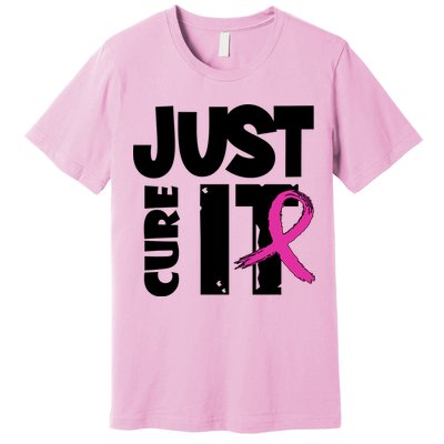 Just Cure It Breast Cancer Ribbon Premium T-Shirt