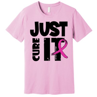 Just Cure It Breast Cancer Ribbon Premium T-Shirt