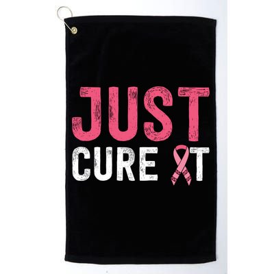 Just Cure It Ribbon Breast Cancer Awareness Funny Gift Golf Towel