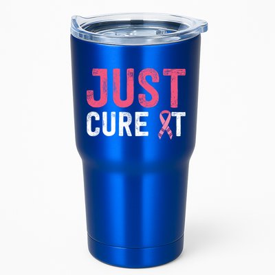 Just Cure It Ribbon Breast Cancer Awareness Funny Gift Tumbler