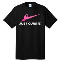 Just Cure It Breast Cancer Awareness Tall T-Shirt