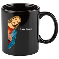 Jesus Christian I Saw That Funny God 11oz C Handle Ceramic Mug