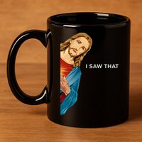Jesus Christian I Saw That Funny God 11oz C Handle Ceramic Mug