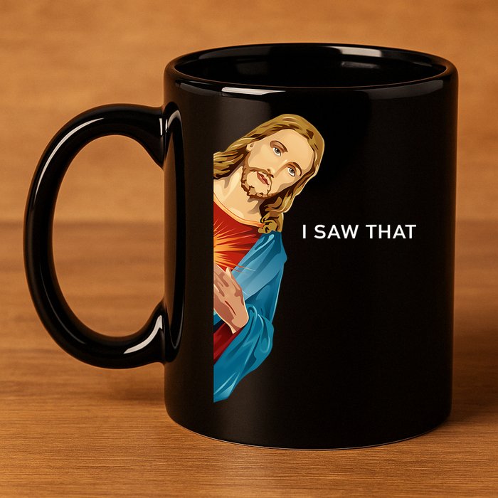 Jesus Christian I Saw That Funny God 11oz C Handle Ceramic Mug