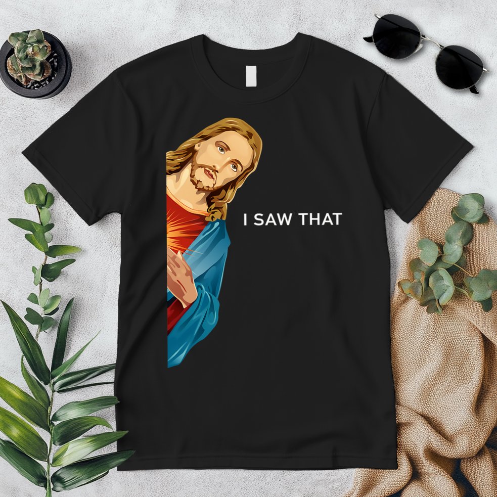 Jesus Christian I Saw That Funny God Premium T-Shirt