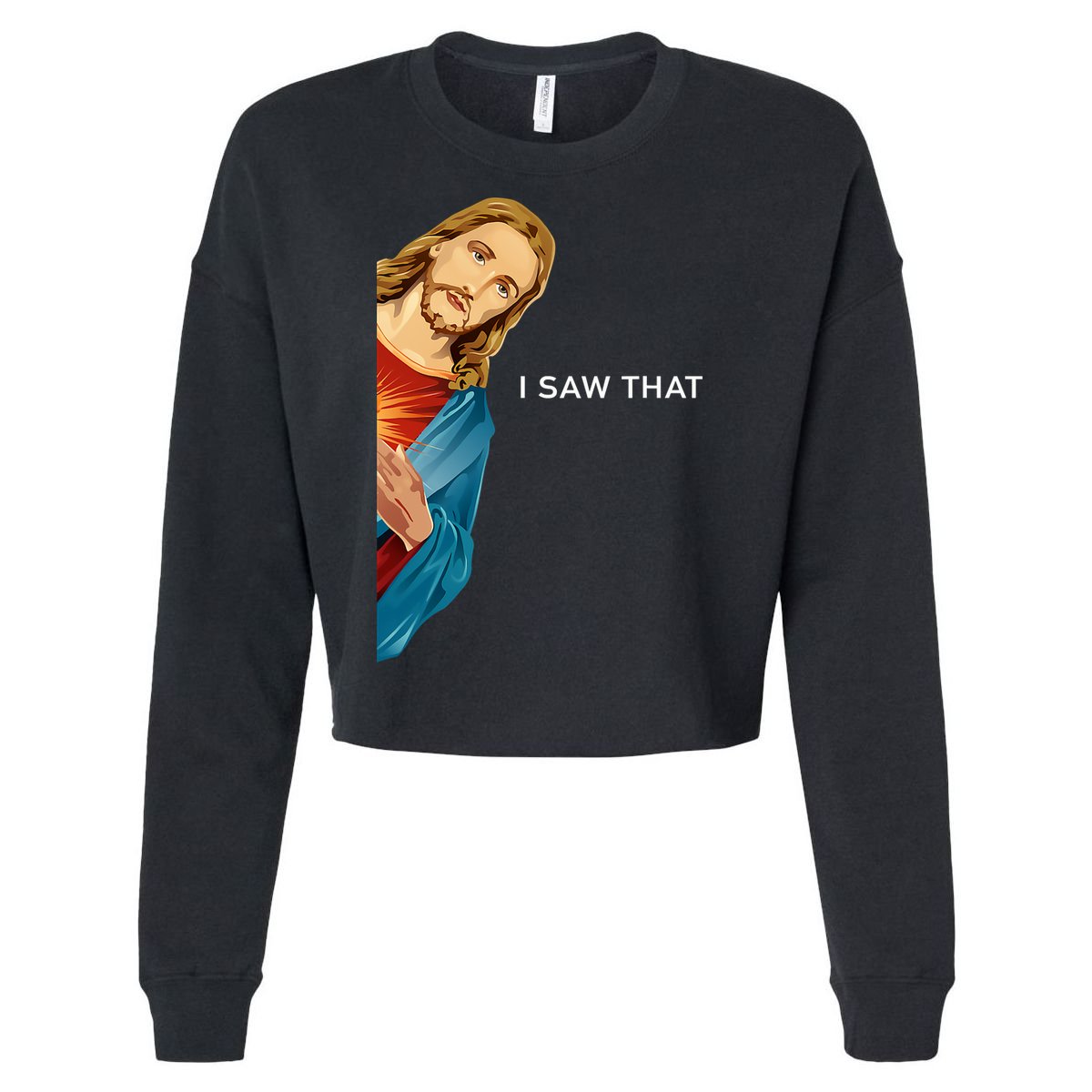 Jesus Christian I Saw That Funny God Cropped Pullover Crew