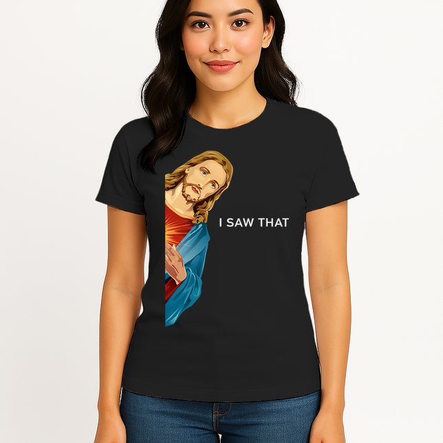 Jesus Christian I Saw That Funny God Womens T-Shirt