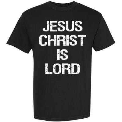 Jesus Christ Is Lord Christian Believer Garment-Dyed Heavyweight T-Shirt